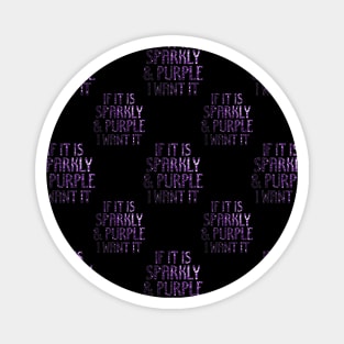 If it is Sparkly and Purple I want it pattern Black Magnet